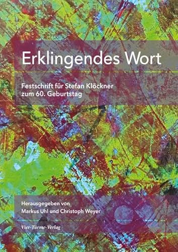 Erklingendes Wort. Festschrift für Stefan Klöckner zum 60. Geburtstag