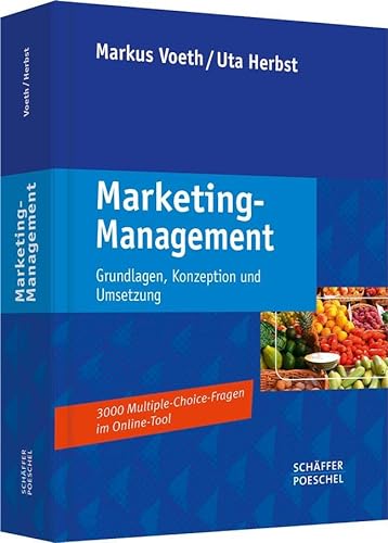 Marketing-Management: Grundlagen, Konzeption und Umsetzung