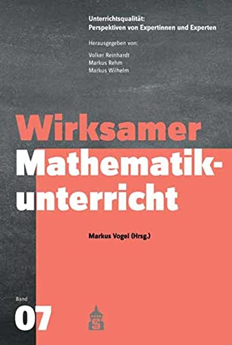 Wirksamer Mathematikunterricht (Unterrichtspraxis: Perspektiven von Expertinnen und Experten) (Unterrichtsqualität: Perspektiven von Expertinnen und Experten) von Schneider Verlag GmbH