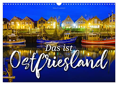 Das ist Ostfriesland (Wandkalender 2024 DIN A3 quer), CALVENDO Monatskalender von CALVENDO