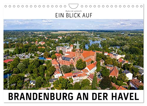 Ein Blick auf Brandenburg an der Havel (Wandkalender 2024 DIN A4 quer), CALVENDO Monatskalender