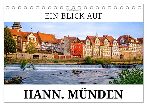 Ein Blick auf Hann. Münden (Tischkalender 2025 DIN A5 quer), CALVENDO Monatskalender