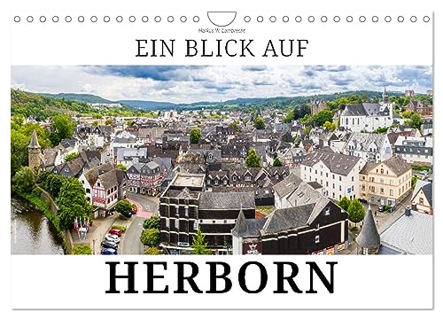 Ein Blick auf Herborn (Wandkalender 2024 DIN A4 quer), CALVENDO Monatskalender: Herborn, die Fachwerkstadt in Mittelhessen (CALVENDO Orte)