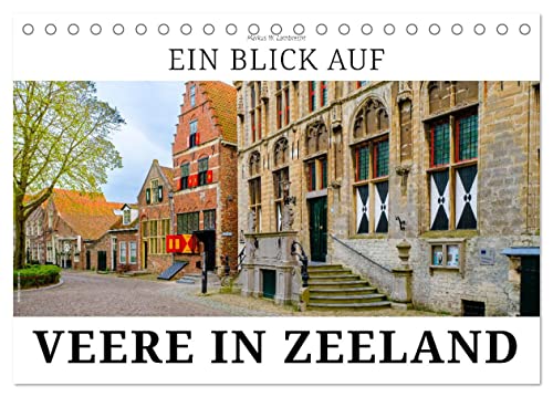 Ein Blick auf Veere in Zeeland (Tischkalender 2024 DIN A5 quer), CALVENDO Monatskalender