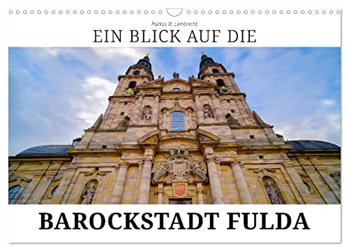 Ein Blick auf die Barockstadt Fulda (Wandkalender 2024 DIN A3 quer), CALVENDO Monatskalender