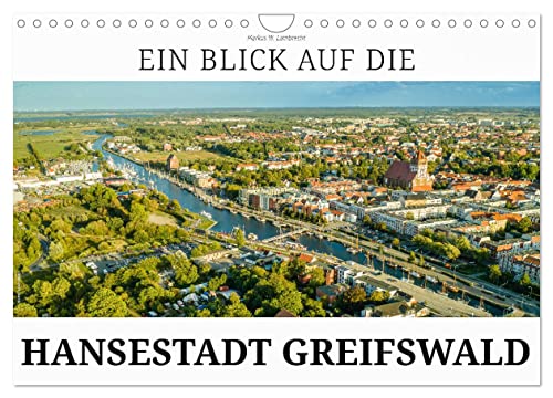 Ein Blick auf die Hansestadt Greifswald (Wandkalender 2024 DIN A4 quer), CALVENDO Monatskalender von CALVENDO