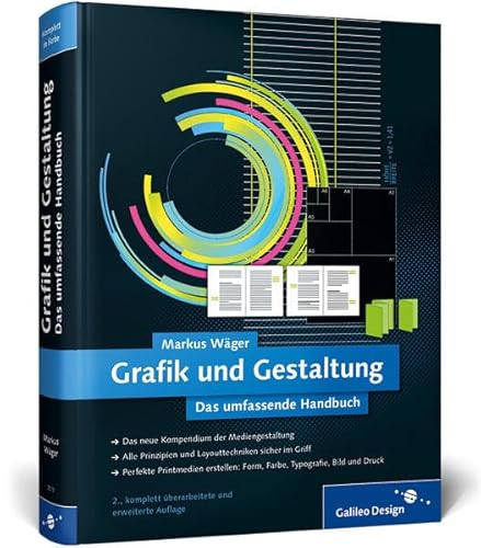 Grafik und Gestaltung: Mediengestaltung von A bis Z verständlich erklärt (Galileo Design)