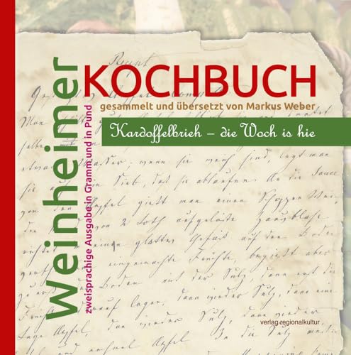 Weinheimer Kochbuch: Kardoffelbrieh – die Woch is hie von verlag regionalkultur