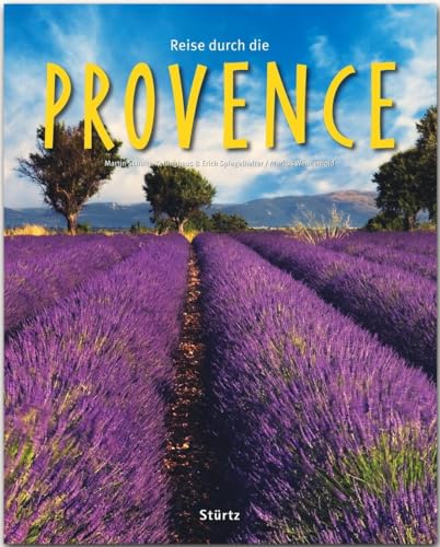 Reise durch die Provence: Ein Bildband mit über 190 Bildern auf 140 Seiten - STÜRTZ Verlag: Ein Bildband mit über 190 Bildern auf 136 Seiten - STÜRTZ Verlag