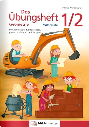 Das Übungsheft Geometrie 1/2: Mathematische Kompetenzen gezielt trainieren und festigen (Übungshefte Mathe Geometrie) Das Übungsheft Geometrie 1/2: Mathematische Kompetenzen gezielt trainieren und festigen (Übungshefte Mathe Geometrie)