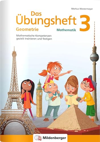 Das Übungsheft Geometrie 3: Mathematische Kompetenzen gezielt trainieren und festigen (Übungshefte Mathe Geometrie)