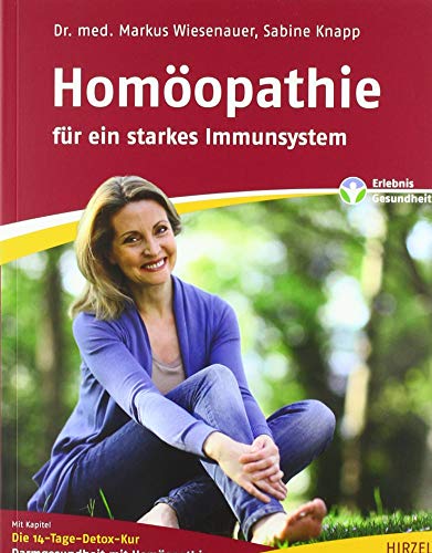 Homöopathie - für ein starkes Immunsystem: Mit Kapitel: Die 14-Tage-Detox-Kur. Darmgesundheit mit Homöopathie von Hirzel S. Verlag