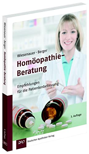 Homöopathie-Beratung: Empfehlungen für die Patientenbetreuung von Deutscher Apotheker Vlg
