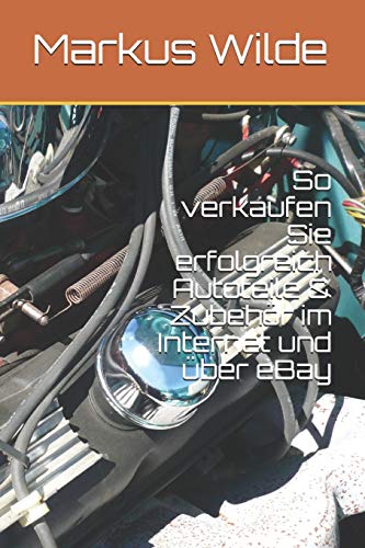 So verkaufen Sie erfolgreich Autoteile & Zubehör im Internet und über eBay