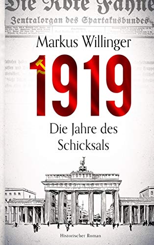 1919 - Historischer Roman: Die Jahre des Schicksals