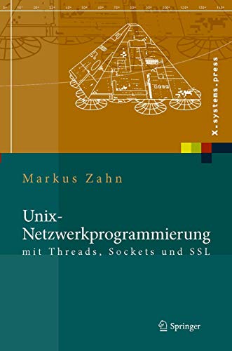 Unix-Netzwerkprogrammierung mit Threads, Sockets und SSL (X.systems.press)