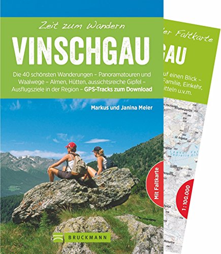 Bruckmann Wanderführer: Zeit zum Wandern Vinschgau. 40 Wanderungen, Bergtouren und Ausflugsziele im Vinschgau. Mit Wanderkarte zum Herausnehmen.: Die ... in der Region – Mit GPS-Tracks zum Download von Bruckmann