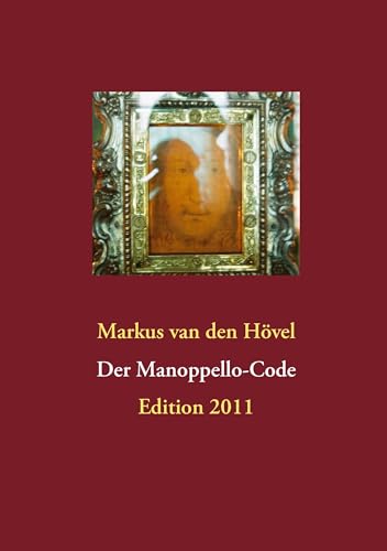 Der Manoppello-Code: Edition 2011 von Books on Demand GmbH