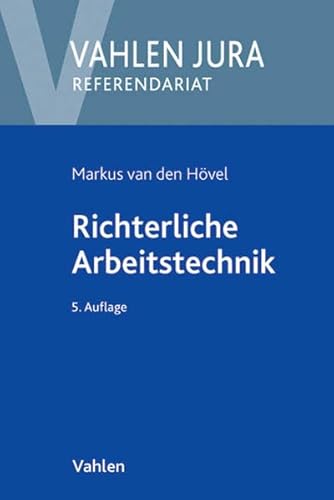 Richterliche Arbeitstechnik: einschließlich Beweisaufnahme und Beweiswürdigung (Vahlen Jura/Referendariat)