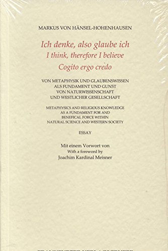 Ich denke, also glaube ich. I think, therefore I believe. Cogito ergo credo: Von Metaphysik und Glaubenswissen als Fundament und Gunst von ... (Silhouetten aus dem Grossen Hirschgraben) von Frankfurter Verlagsgruppe