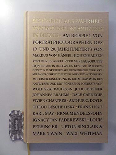 Schönheit aus Wahrheit: Vom Wunder des Antlitzes im Bildnis am Beispiel von Porträtphotographien des 19. und 20. Jahrhunderts Schönheit aus Wahrheit: Vom Wunder des Antlitzes im Bildnis am Beispiel von Porträtphotographien des 19. und 20. Jahrhunderts