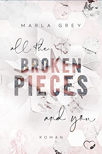 All The Broken Pieces And You: Liebesroman (Savanna Springs - Band 1)