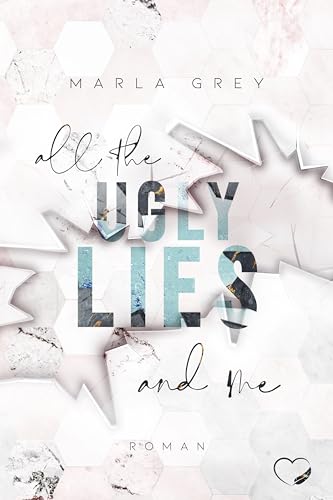 All The Ugly Lies And Me: Liebesroman (Savanna Springs - Band 2)