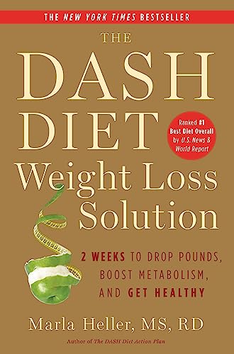The Dash Diet Weight Loss Solution: 2 Weeks to Drop Pounds, Boost Metabolism, and Get Healthy (A DASH Diet Book) von Grand Central Publishing