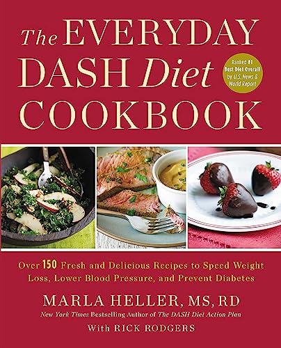 The Everyday DASH Diet Cookbook: Over 150 Fresh and Delicious Recipes to Speed Weight Loss, Lower Blood Pressure, and Prevent Diabetes (A DASH Diet Book) von Grand Central Publishing