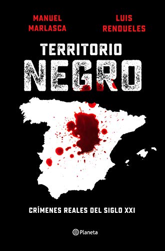 Territorio negro: Crímenes reales del siglo XXI (No Ficción) von Editorial Planeta