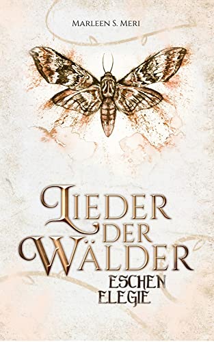 Lieder der Wälder: Eschenelegie von Marleen S. Meri (Nova MD)