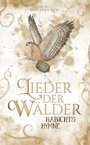 Lieder der Wälder: Habichtshymne: Band III. Habichtshymne