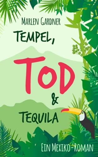 Tempel, Tod und Tequila (Reisefieber-Krimis: Urlaub bis zum nächsten Mord, Band 1)