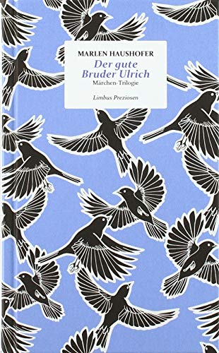 Der gute Bruder Ulrich: Märchen-Trilogie (Limbus Preziosen)