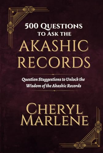 500 Questions to Ask the Akashic Records: Question Suggestions to Unlock the Wisdom of the Akashic Records (How to Open the Akashic Records, Band 4) von Soul Bright Press