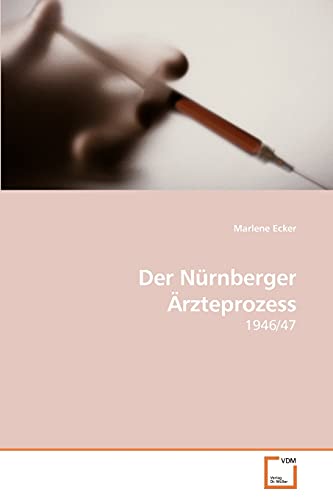 Der Nürnberger Ärzteprozess: 1946/47