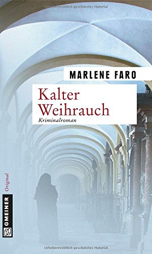 Kalter Weihrauch: Roman (Chefinspektor Artur Pestallozzi und Gerichtsmedizinerin Lisa Kleinschmidt)