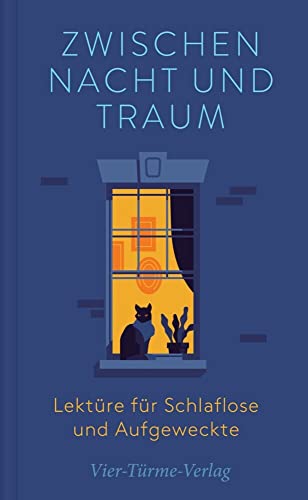 Zwischen Nacht und Traum. Lektüre für Schlaflose und Aufgeweckte von VIER-TÜRME-VERLAG