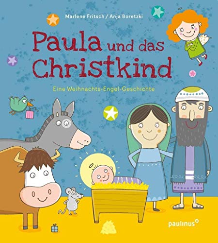 Paula und das Christkind: Eine Weihnachts-Engel-Geschichte von Paulinus Verlag GmbH
