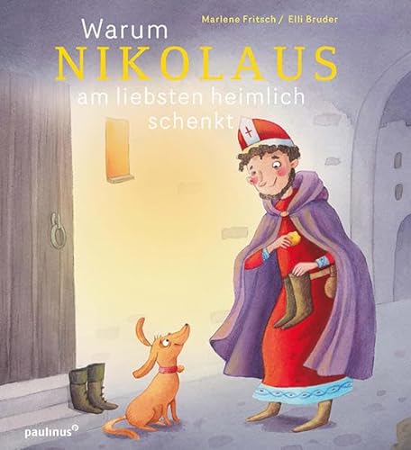 Warum Nikolaus am liebsten heimlich schenkt von Paulinus Verlag GmbH