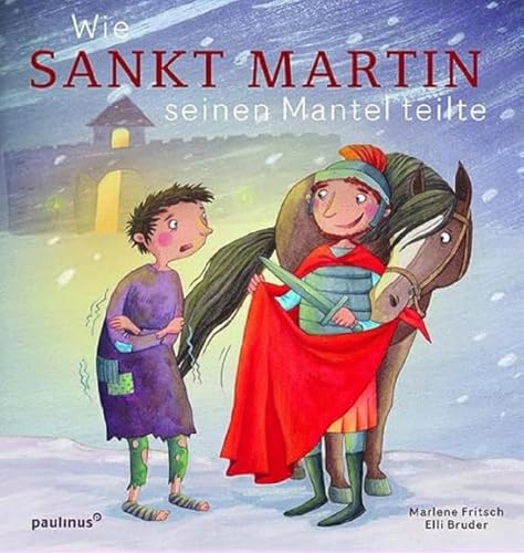 Wie Sankt Martin seinen Mantel teilte von Paulinus Verlag GmbH