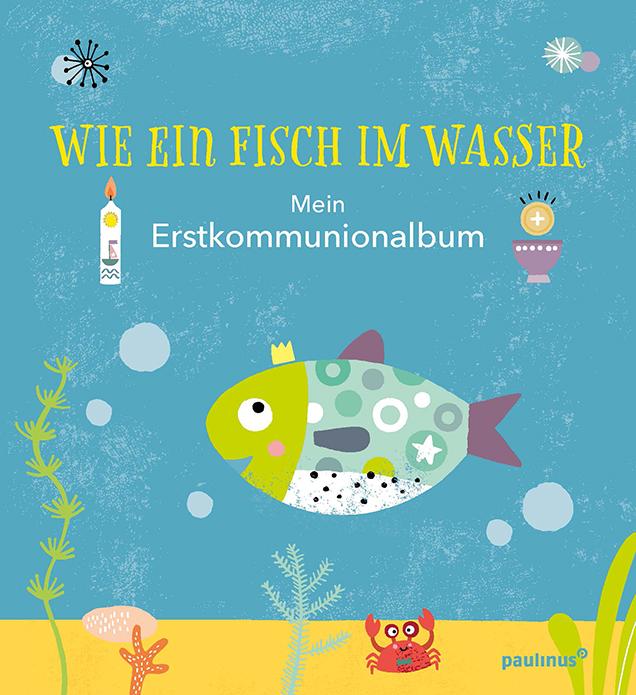 Wie ein Fisch im Wasser von Paulinus Verlag GmbH