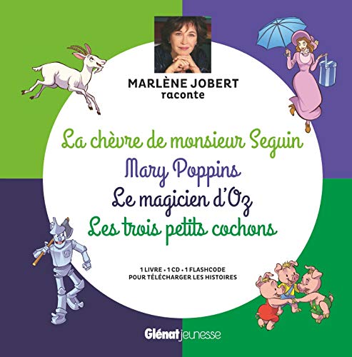 Marlène Jobert raconte : La chèvre de M. Seguin, Mary Poppins, Magicien d'Oz, Les trois petits cochons: Livre CD von GLENAT JEUNESSE