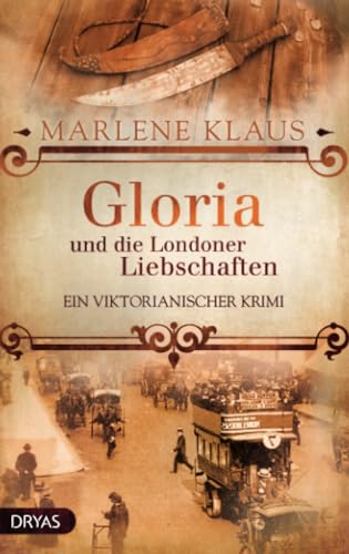 Gloria und die Londoner Liebschaften: Ein viktorianischer Krimi (Baker Street Bibliothek)