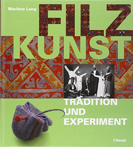 Filzkunst: Tradition und Experiment