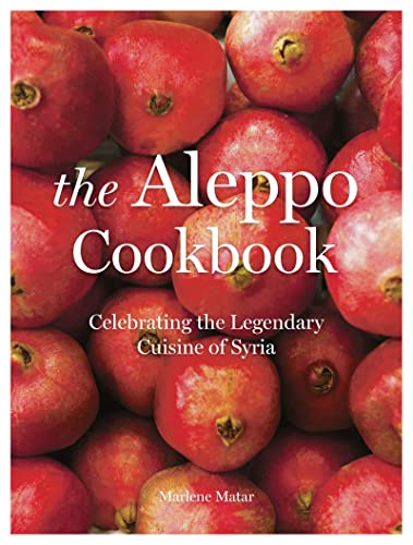 The Aleppo Cookbook: Celebrating the Legendary Cuisine of Syria von Head of Zeus