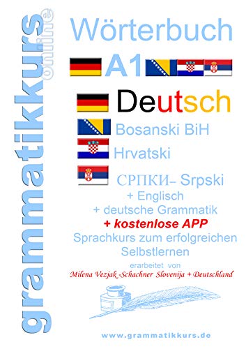 Wörterbuch Deutsch-Englisch-Kroatisch-Bosnisch-Serbisch Niveau A1: Lernwortschatz für die Integrations-Deutschkurs-TeilnehmerInnen aus Kroatien, ... Niveau A1 A2 B1 B2) von Books on Demand