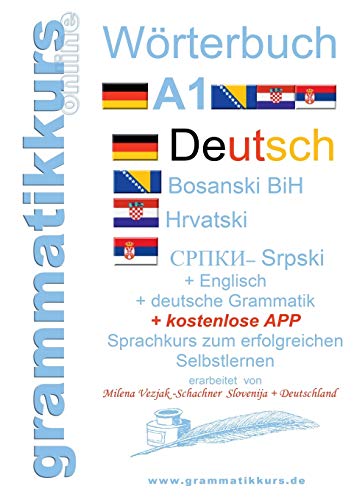 Wörterbuch Deutsch-Englisch-Kroatisch-Bosnisch-Serbisch Niveau A1: Lernwortschatz für die Integrations-Deutschkurs-TeilnehmerInnen aus Kroatien, ... Niveau A1 A2 B1 B2) von Books on Demand