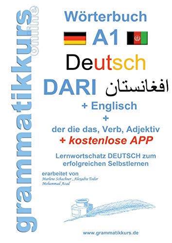 Wörterbuch Deutsch - Dari - Englisch: Lernwortschatz A1 Sprachkurs Deutsch zum erfolgreichen Selbstlernen für TeilnehmerInnen aus Iran, Afghanistan u.s.w. (Deutschkurs A1 A2 B1)