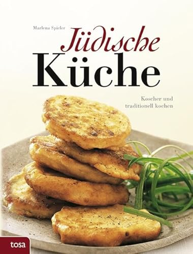 Jüdische Küche: Koscher und traditionell kochen von tosa GmbH